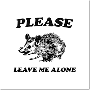 Please Leave Me Alone Posters and Art